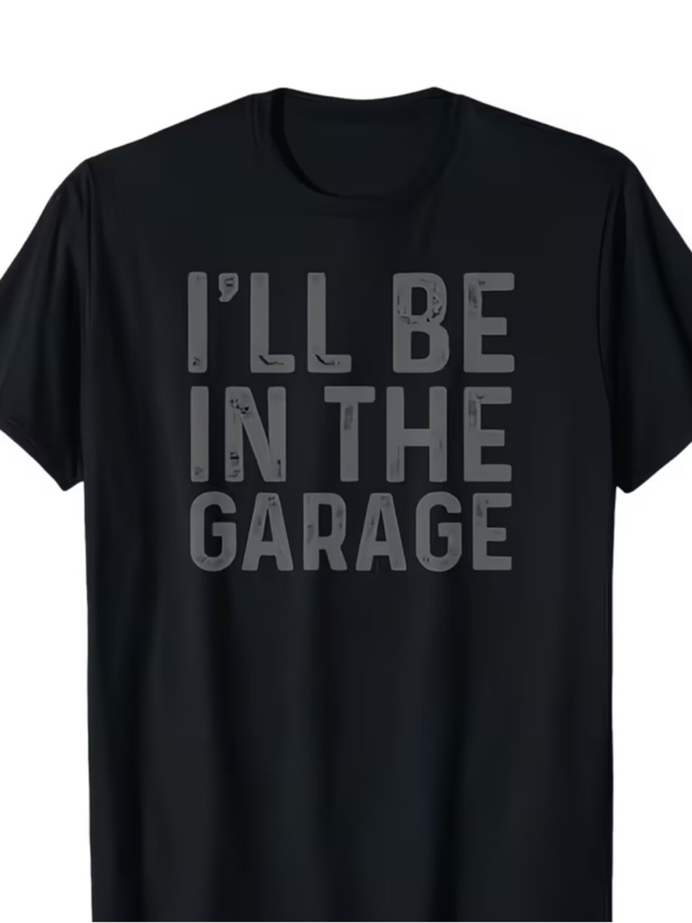 Black Graphic Tee "I'll Be In The Garage"